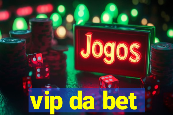 vip da bet